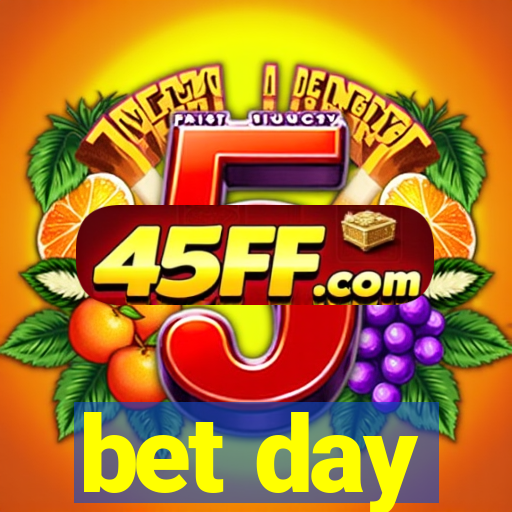 bet day